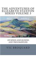 Adventures of Elizabeth Stanton Series Volume 3 Of Kings and Queens and Tro