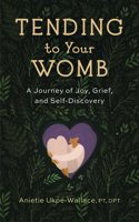 Tending to Your Womb