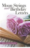 Moon Strings and Birthday Letters