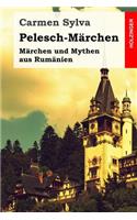 Pelesch-Märchen: Märchen und Mythen aus Rumänien