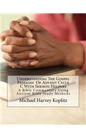 Understanding The Gospel Passages Of Advent Cycle C With Sermon Helpers: a bible commentary using ancient bible study methods