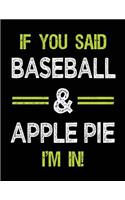 If You Said Baseball & Apple Pie I'm in: Baseball Doodle Sketch Book