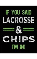 If You Said Lacrosse & Chips I'm In: Blank Sketch, Draw and Doodle Book