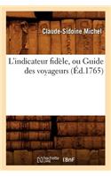 L'Indicateur Fidèle, Ou Guide Des Voyageurs, (Éd.1765): (Histoire)