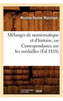 Mélanges de Numismatique Et d'Histoire, Ou Correspondance Sur Les Médailles (Éd.1818)