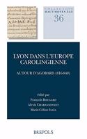 Lyon Dans l'Europe Carolingienne