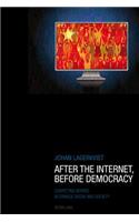 After the Internet, Before Democracy