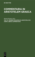 Ioannis Philoponi in Aristotelis de Anima Libros Commentaria