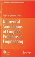 Numerical Simulations of Coupled Problems in Engineering: (33 Computational Methods in Applied Sciences)