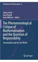 The Phenomenological Critique of Mathematisation and the Question of Responsibility