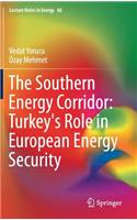 The Southern Energy Corridor: Turkey's Role in European Energy Security
