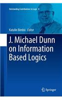 J. Michael Dunn on Information Based Logics