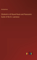Chisholm's All Round Route and Panoramic Guide of the St. Lawrence