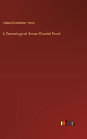 Genealogical Record Daniel Pond