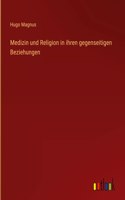 Medizin und Religion in ihren gegenseitigen Beziehungen