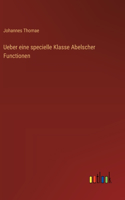Ueber eine specielle Klasse Abelscher Functionen