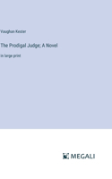 Prodigal Judge; A Novel