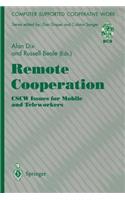 Remote Cooperation: Cscw Issues for Mobile and Teleworkers
