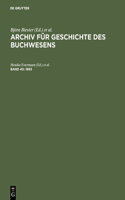 Archiv für Geschichte des Buchwesens, Band 40, Archiv für Geschichte des Buchwesens (1993)