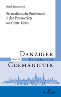 Die medizinische Problematik in den Prosawerken von Guenter Grass