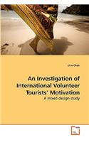 Investigation of International Volunteer Tourists' Motivation