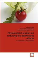 Physiological studies on reducing the deleterious effects