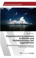 Zusammenhang zwischen Insomnie und Perfektionismus bei Jugendlichen