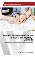 Der diskursive Unterricht am Beispiel der Mystery-Methode