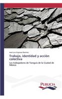 Trabajo, identidad y acción colectiva