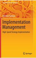 Implementation Management: High-Speed Strategy Implementation