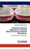 Autocrine Growth Regulation of Keloid &Normal Human Dermal Fibroblasts