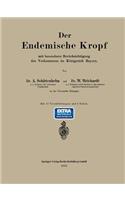 Der Endemische Kropf Mit Besonderer Berücksichtigung Des Vorkommens Im Königreich Bayern