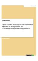 Methoden zur Messung der diskriminativen Qualität als Komponente der Validitätsprüfung von Ratingsystemen