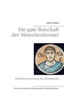 gute Botschaft der Menschenfresser: Modell der Entstehung des Christentums