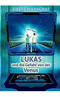 Lukas und die Gefahr von der Venus