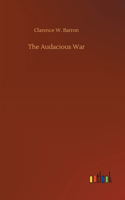 The Audacious War