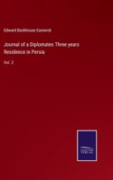 Journal of a Diplomates Three years Residence in Persia
