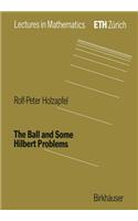 Ball and Some Hilbert Problems