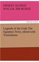 Legends of the Gods the Egyptian Texts, Edited with Translations: (English)