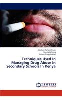 Techniques Used In Managing Drug Abuse In Secondary Schools In Kenya