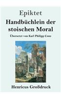 Handbüchlein der stoischen Moral (Großdruck)