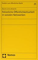 Polizeiliche Offentlichkeitsarbeit in Sozialen Netzwerken