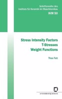 Stress Intensity Factors - T-Stresses - Weight Functions