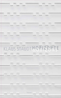 Klaus Staudt: Horizonte/Horizons