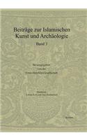 Beitrage Zur Islamischen Kunst Und Archaologie