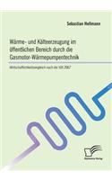 Wärme- und Kälteerzeugung im öffentlichen Bereich durch die Gasmotor-Wärmepumpentechnik