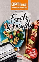 OPTImal SpieÃŸgrillen - OPTIgrill Kochbuch Rezeptbuch: Family & Friends - Das Original von Tefal