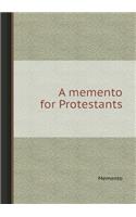 A Memento for Protestants