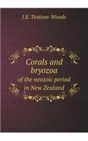 Corals and bryozoa of the neozoic period in New Zealand: (English)
