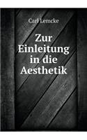Zur Einleitung in die Aesthetik